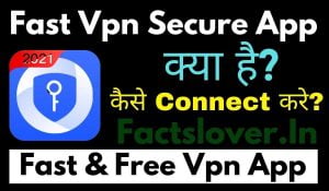 Fast VPN App Kya Hai