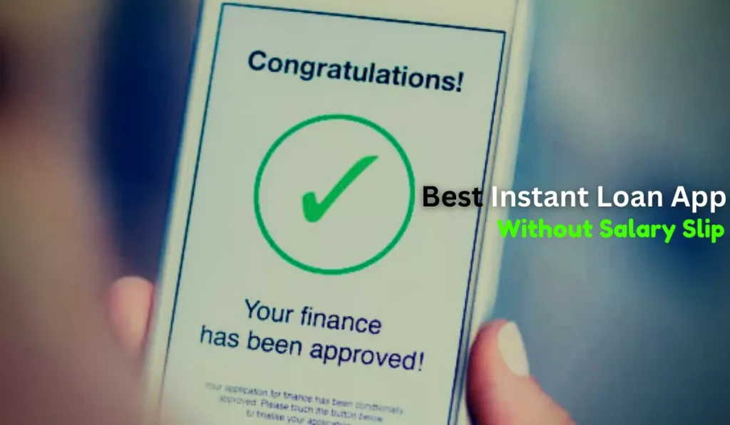 Best Instant Loan App In india Without Salary Slip