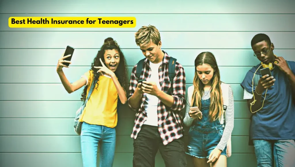 Best Health Insurance for Teenagers