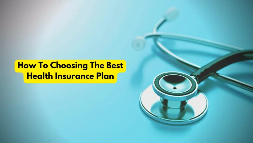 Choosing The Best Health Insurance Plan
